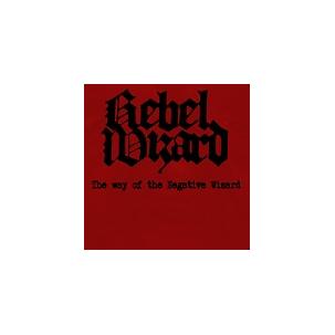 Rebel Wizard - The Way of the Negative Wizard tape Image