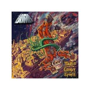 Gama Bomb - Tales from the Grave in Space Image